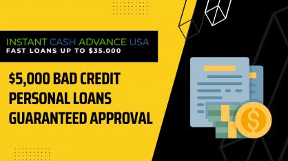 Bad Credit Personal Loans Guaranteed Approval Of $5,000