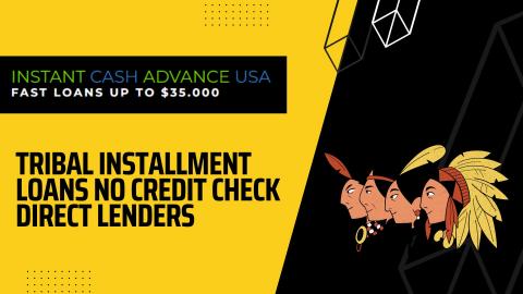 Tribal Installment Loans No Credit Check Direct Lenders
